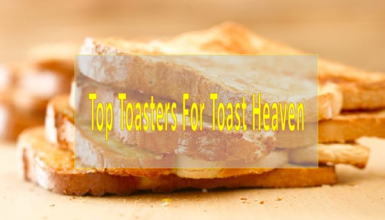 Our Choice For Best The Toasters